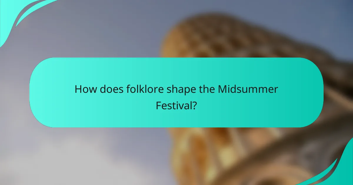 How does folklore shape the Midsummer Festival?
