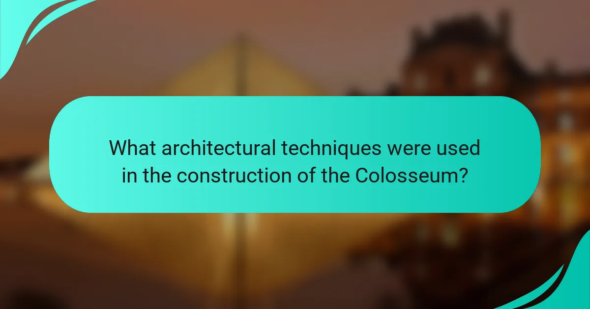 What architectural techniques were used in the construction of the Colosseum?
