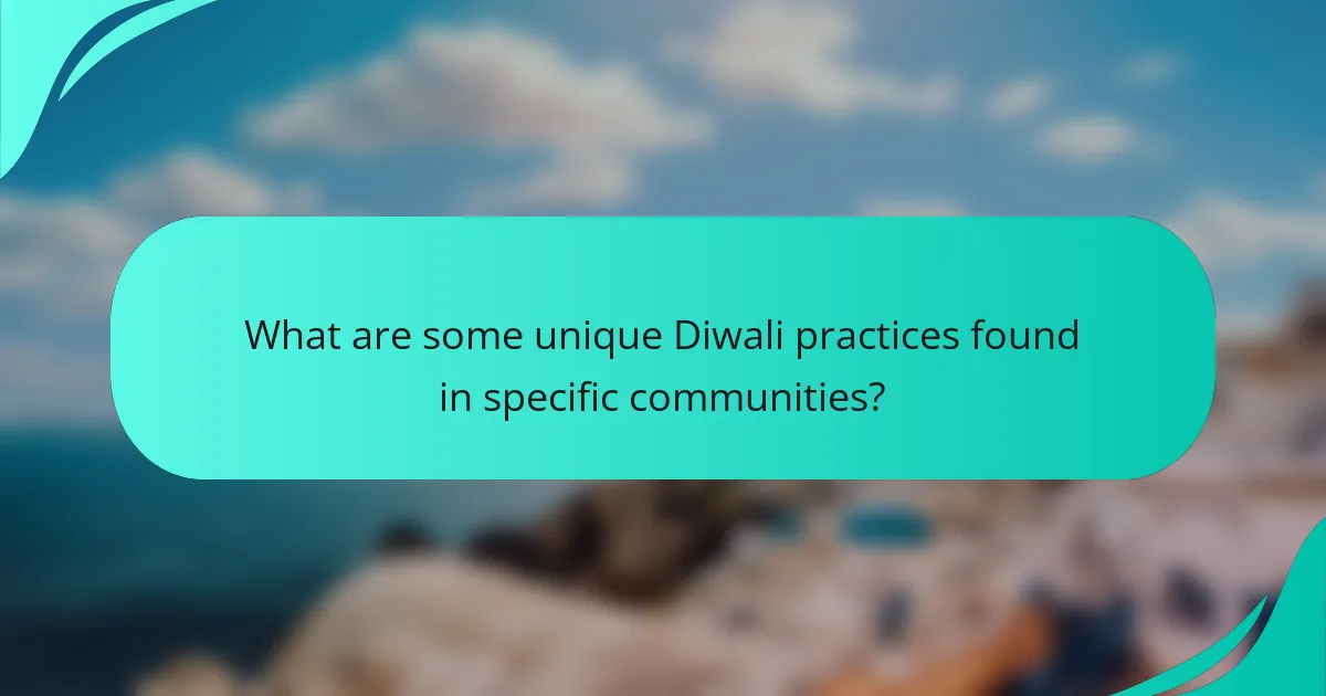 What are some unique Diwali practices found in specific communities?
