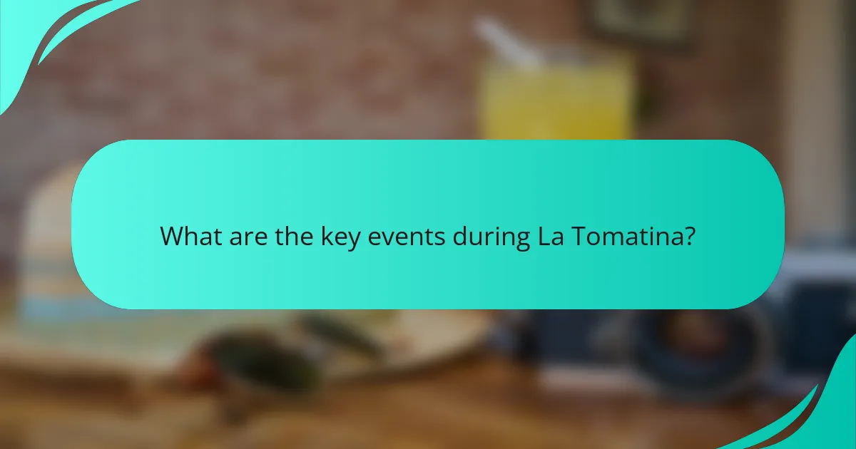 What are the key events during La Tomatina?