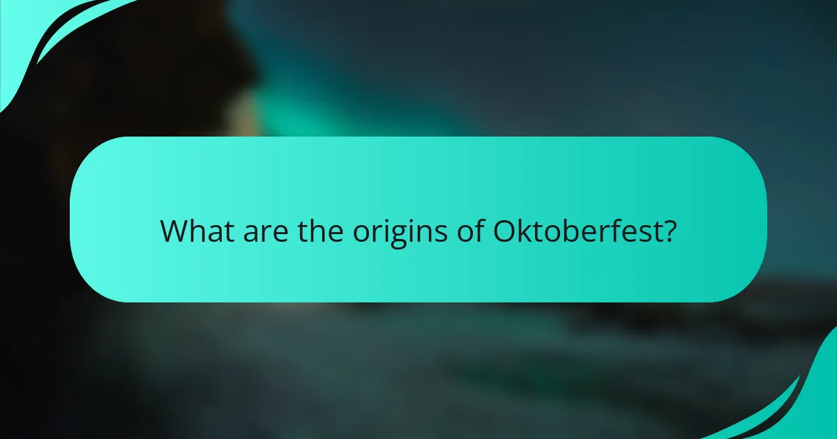 What are the origins of Oktoberfest?
