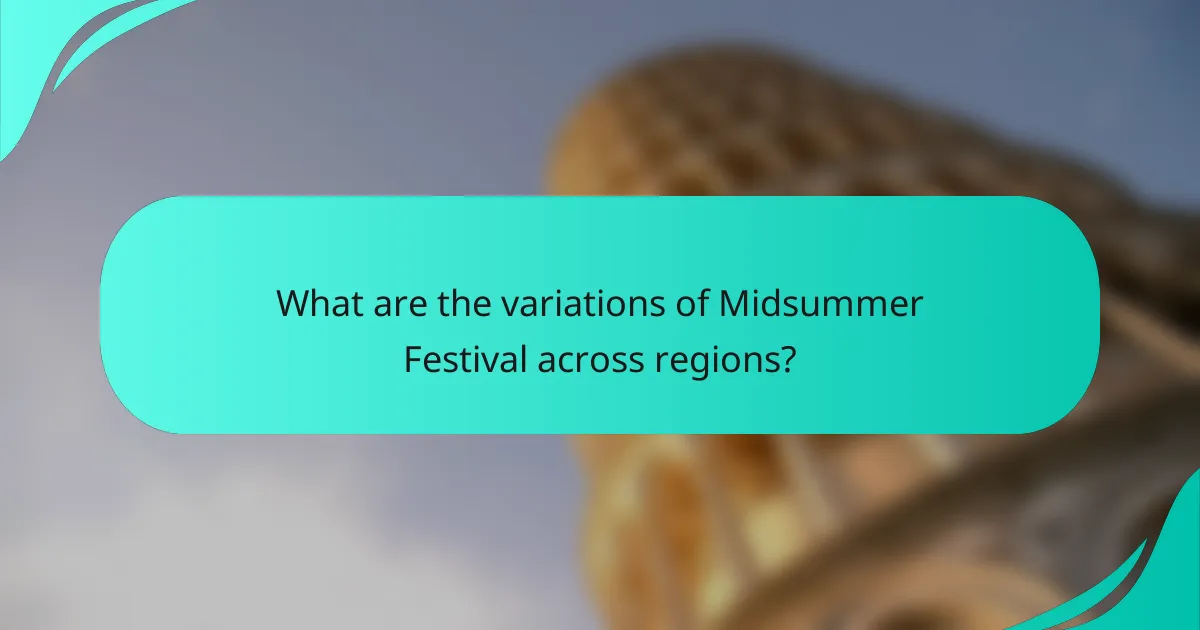 What are the variations of Midsummer Festival across regions?