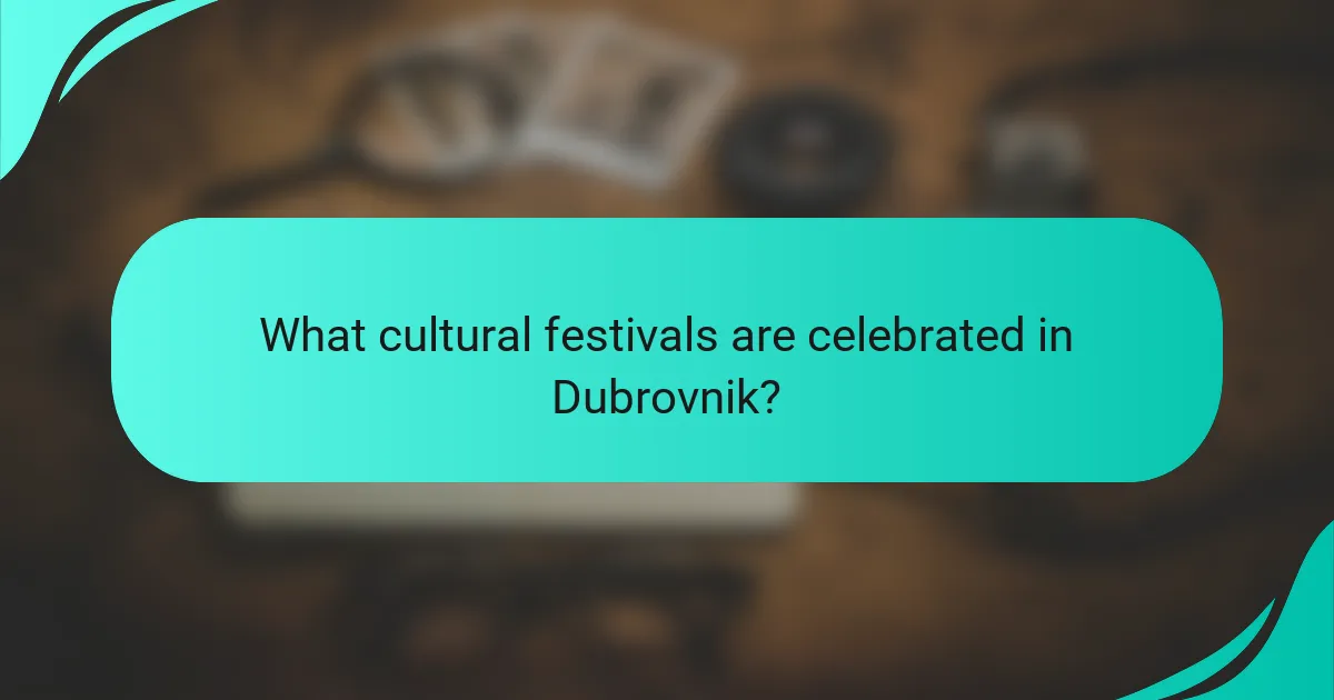 What cultural festivals are celebrated in Dubrovnik?