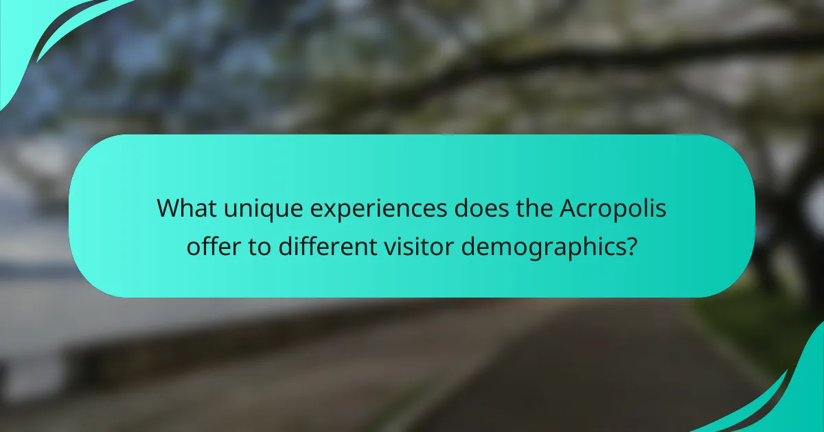 What unique experiences does the Acropolis offer to different visitor demographics?