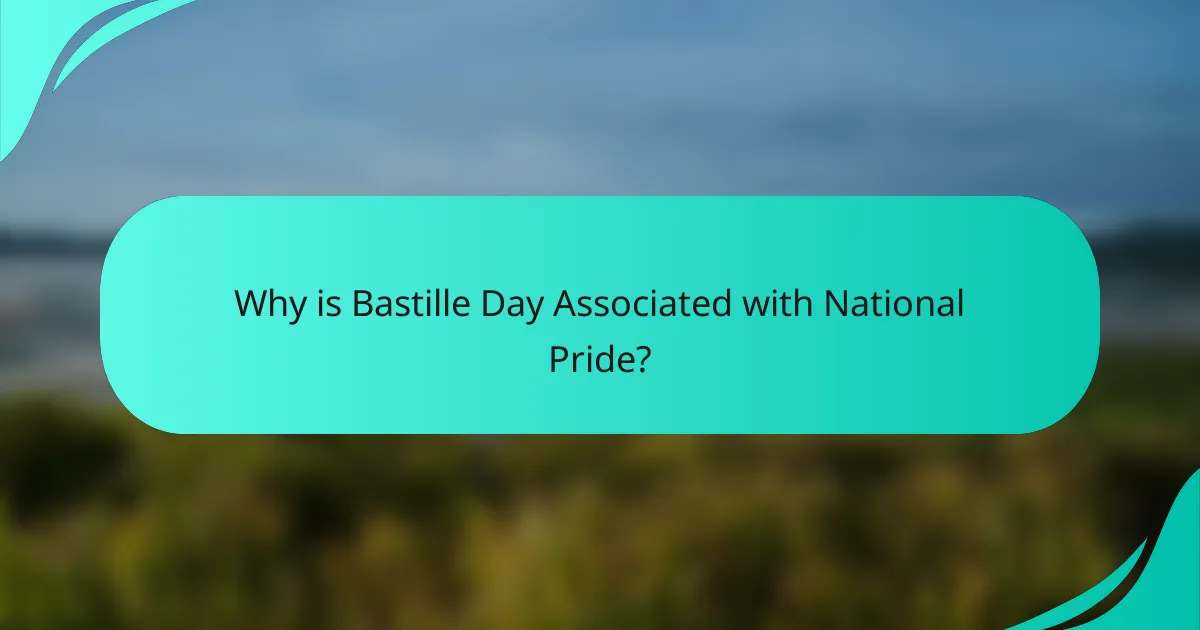 Why is Bastille Day Associated with National Pride?